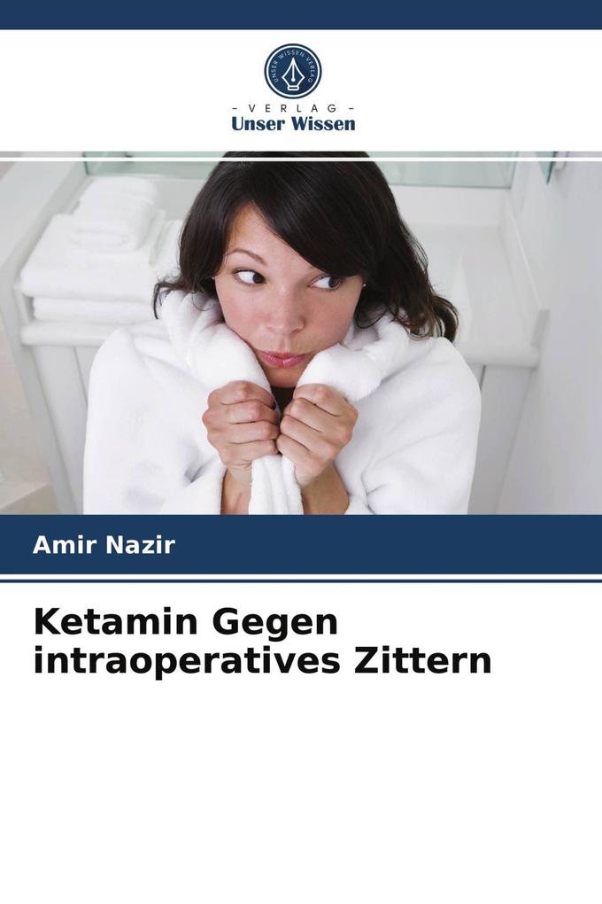 Ketamin Gegen intraoperatives Zittern