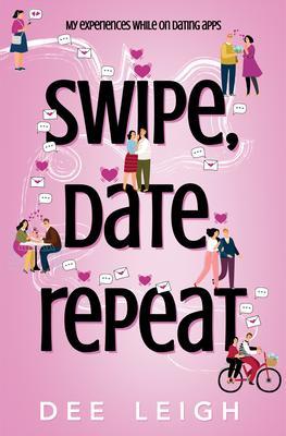 SWIPE DATE REPEAT By Dee Leigh