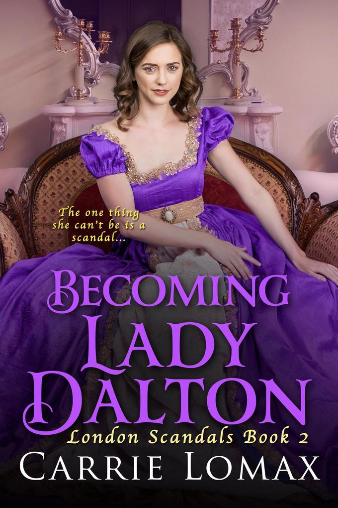 Becoming Lady Dalton (London Scandals #2)