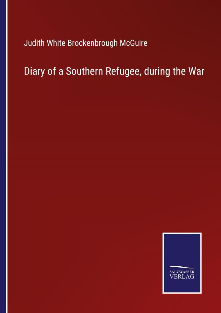 Diary of a Southern Refugee during the War