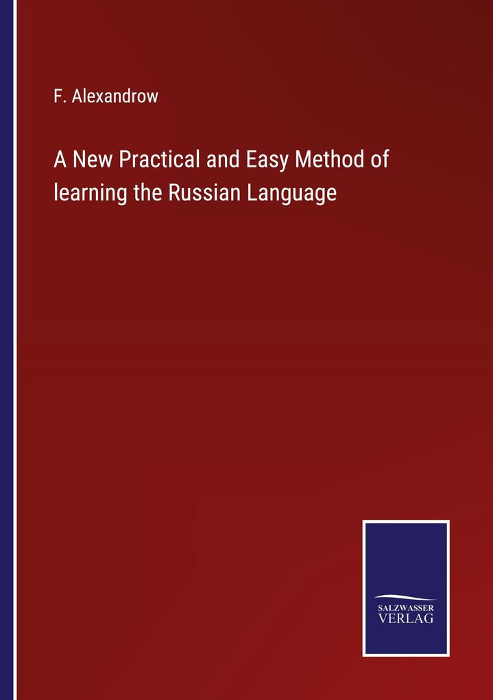 A New Practical and Easy Method of learning the Russian Language