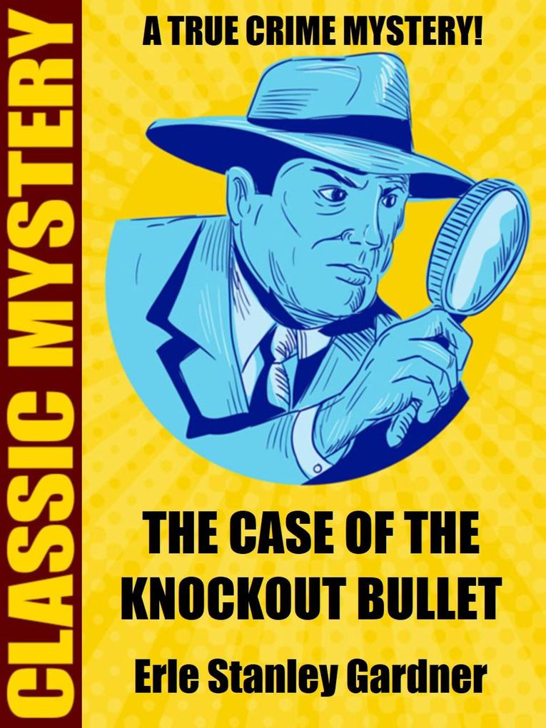 The Case of the Knockout Bullet