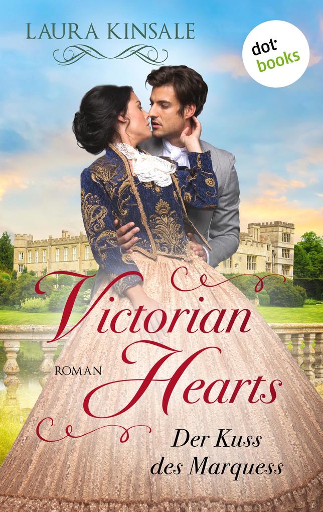 Victorian Hearts 1 - Der Kuss des Marquess