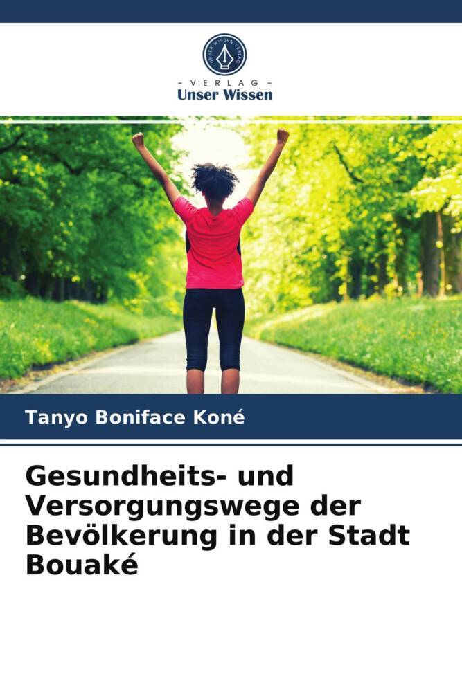 Gesundheits- und Versorgungswege der Bevölkerung in der Stadt Bouaké