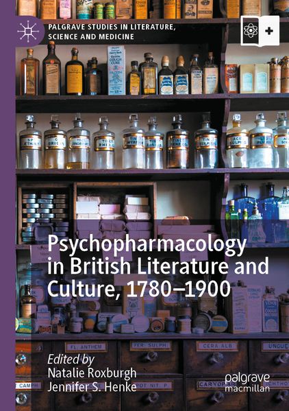 Psychopharmacology in British Literature and Culture 1780-1900