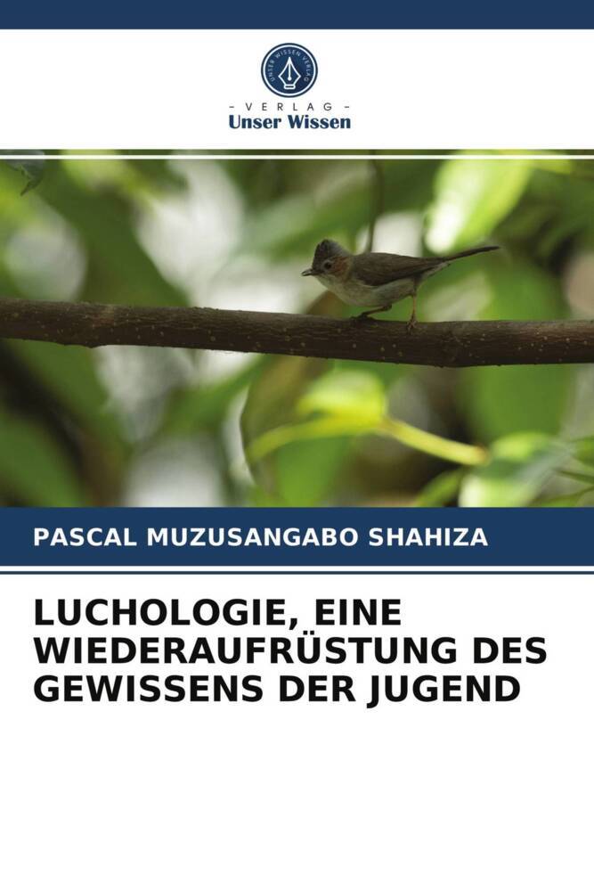 LUCHOLOGIE EINE WIEDERAUFRÜSTUNG DES GEWISSENS DER JUGEND