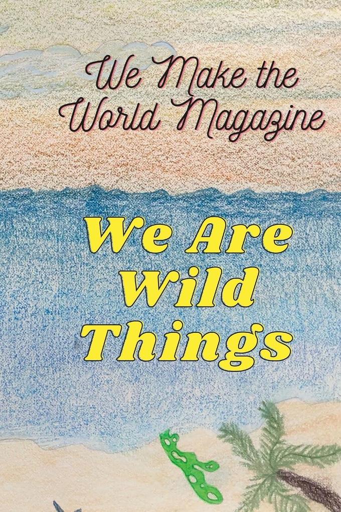 WE ARE WILD THINGS - WMWM SUMMER 2021