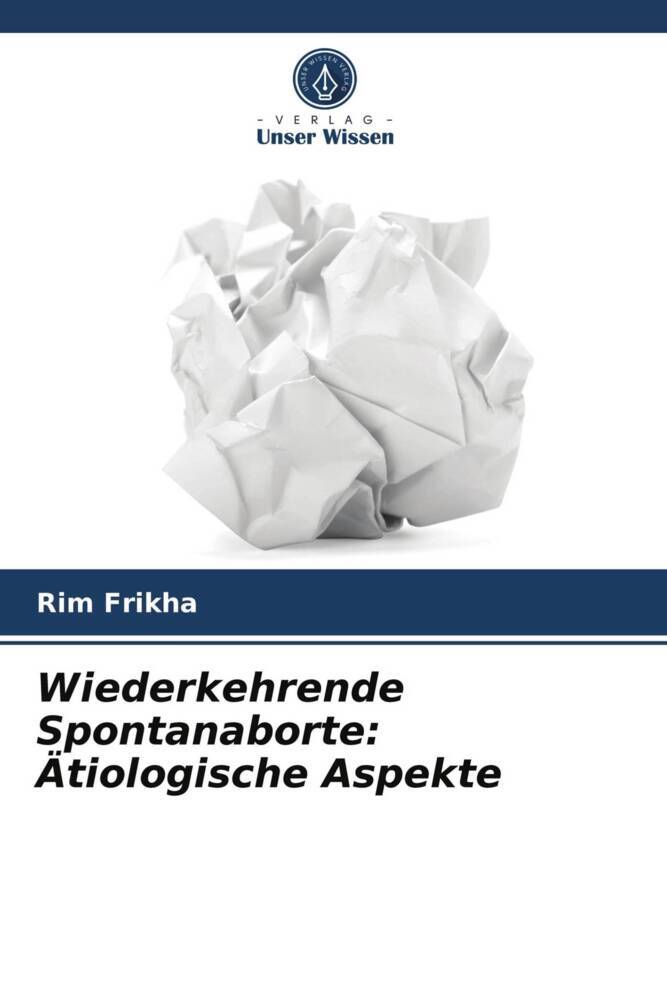 Wiederkehrende Spontanaborte: Ätiologische Aspekte