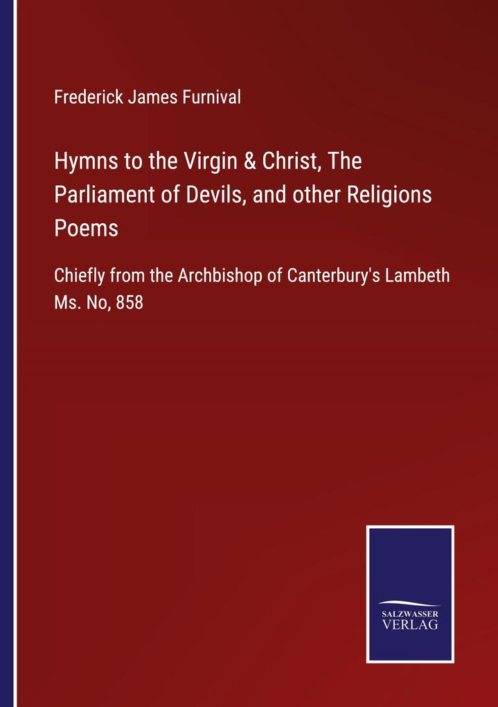 Hymns to the Virgin & Christ The Parliament of Devils and other Religions Poems