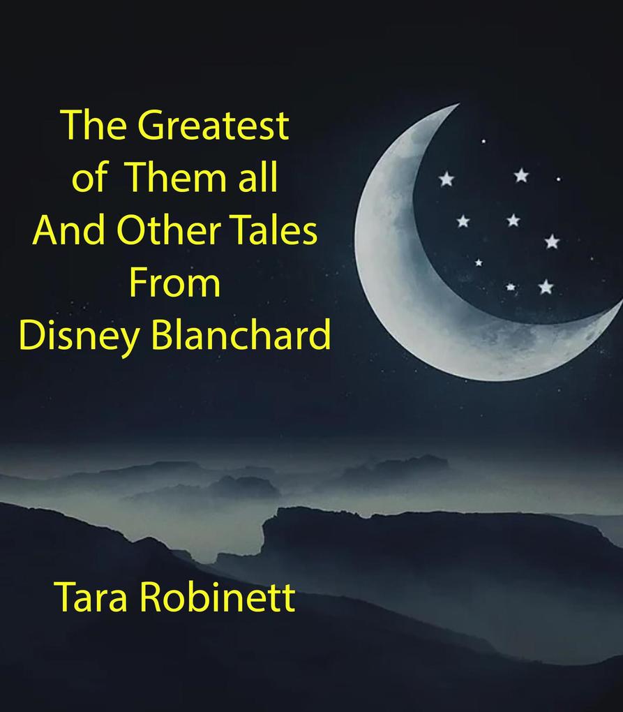 The Greatest of Them all and Other Tales From Disney Blanchard (Showing the Girls #1)