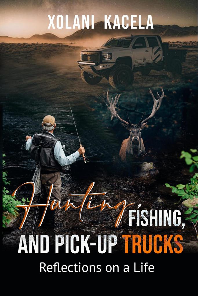 Hunting Fishing and Pick-Up Trucks