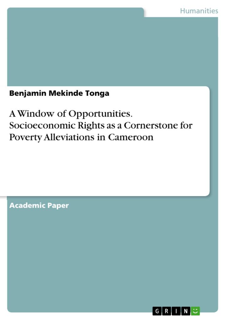 A Window of Opportunities. Socioeconomic Rights as a Cornerstone for Poverty Alleviations in Cameroon