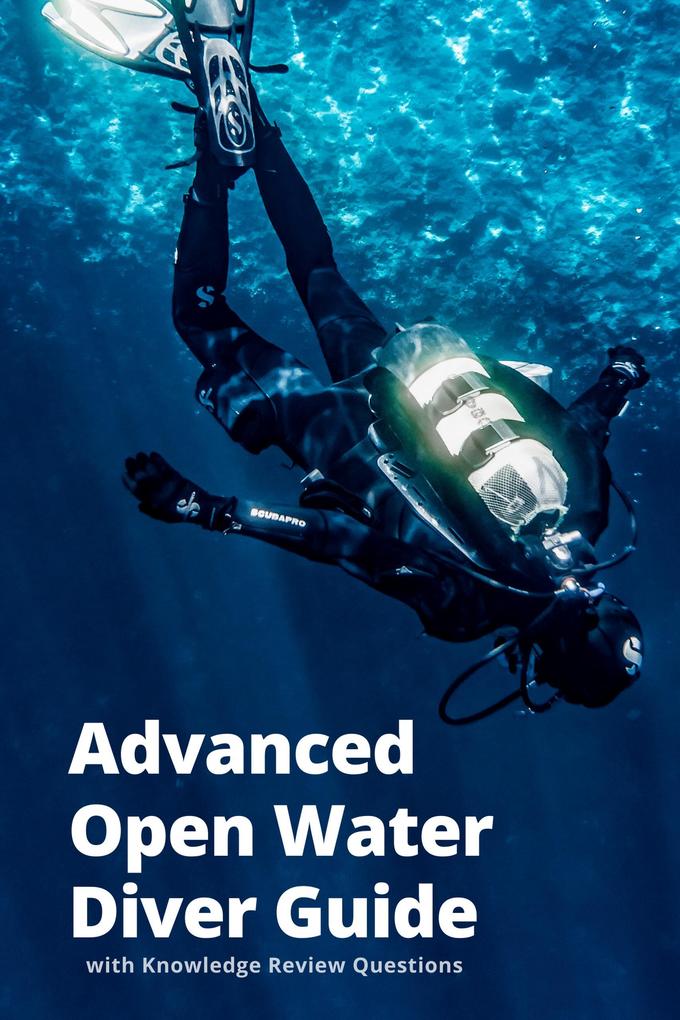 Advanced Open Water Diver Guide with Knowledge Review Questions (Diving Study Guide #2)