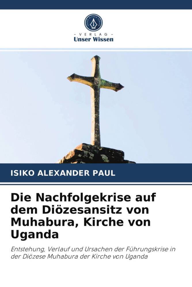 Die Nachfolgekrise auf dem Diözesansitz von Muhabura Kirche von Uganda