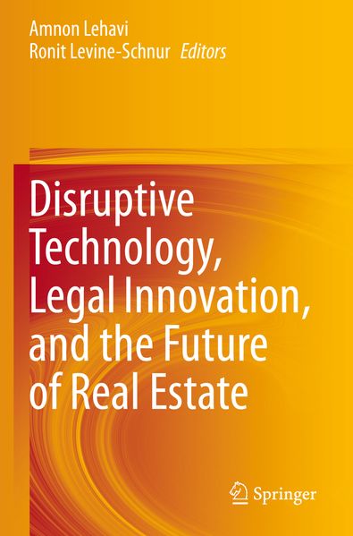 Disruptive Technology Legal Innovation and the Future of Real Estate