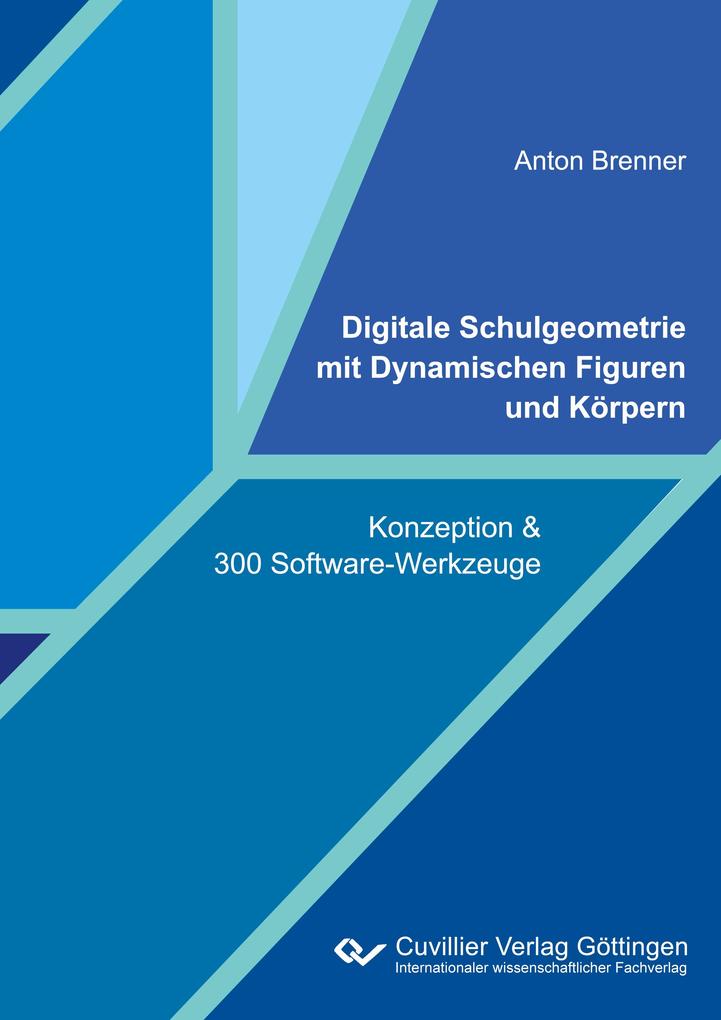 Digitale Schulgeometrie mit Dynamischen Figuren und Körpern