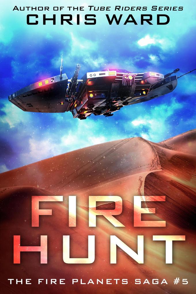 Fire Hunt (The Fire Planets Saga #5)