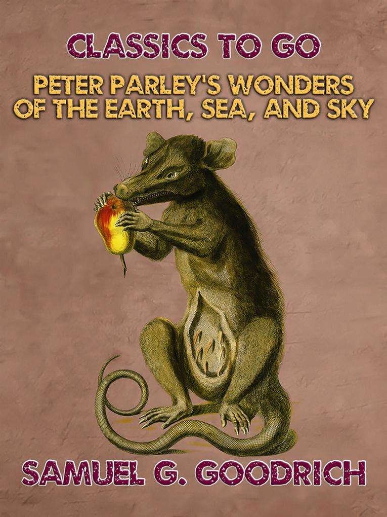Peter Parley‘s Wonders of the Earth Sea and Sky
