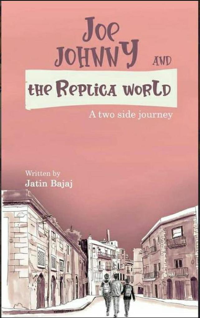 Joe Johnny And The Replica World