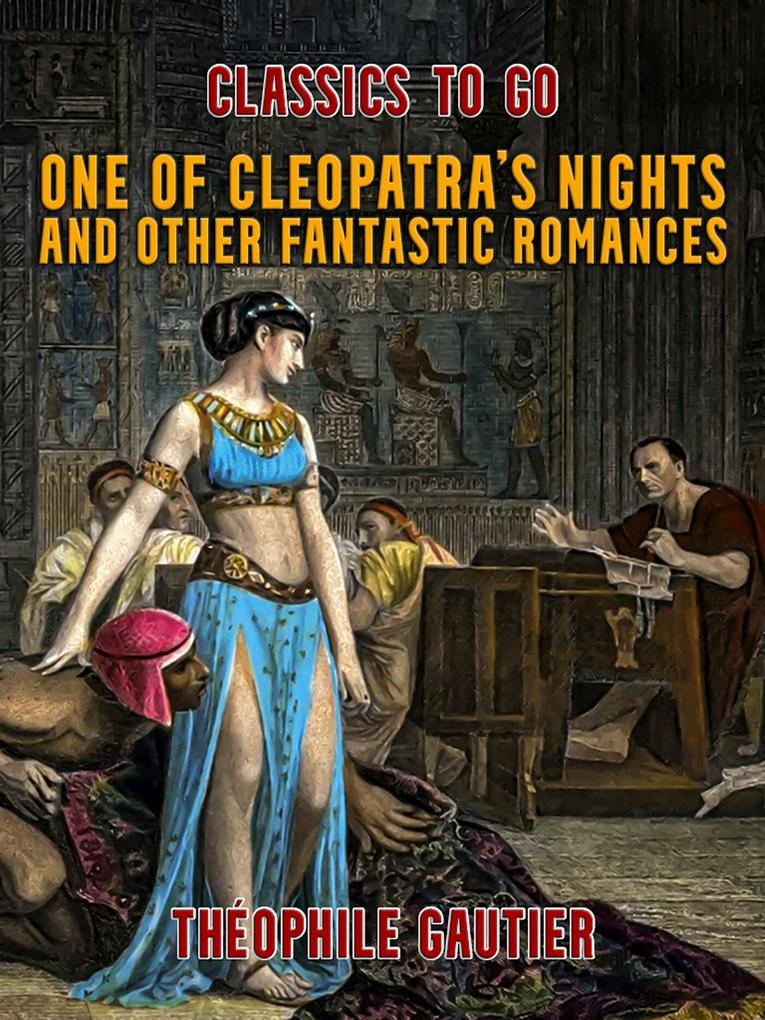 One of Cleopatra‘s Nights and Other Fantastic Romances
