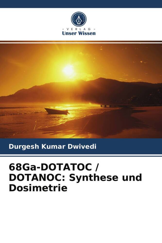 68Ga-DOTATOC / DOTANOC: Synthese und Dosimetrie
