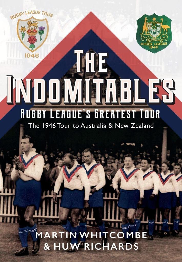The Indomitables - Rugby League's Greatest Tour