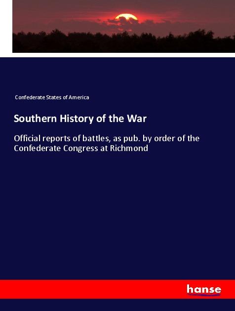 Southern History of the War