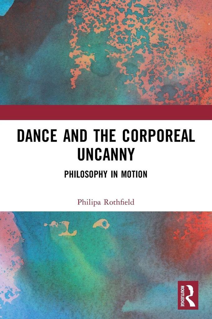 Dance and the Corporeal Uncanny