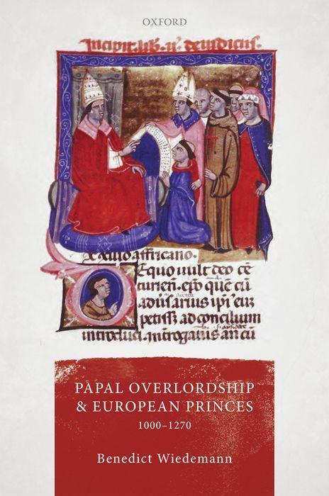 Papal Overlordship and European Princes 1000-1270
