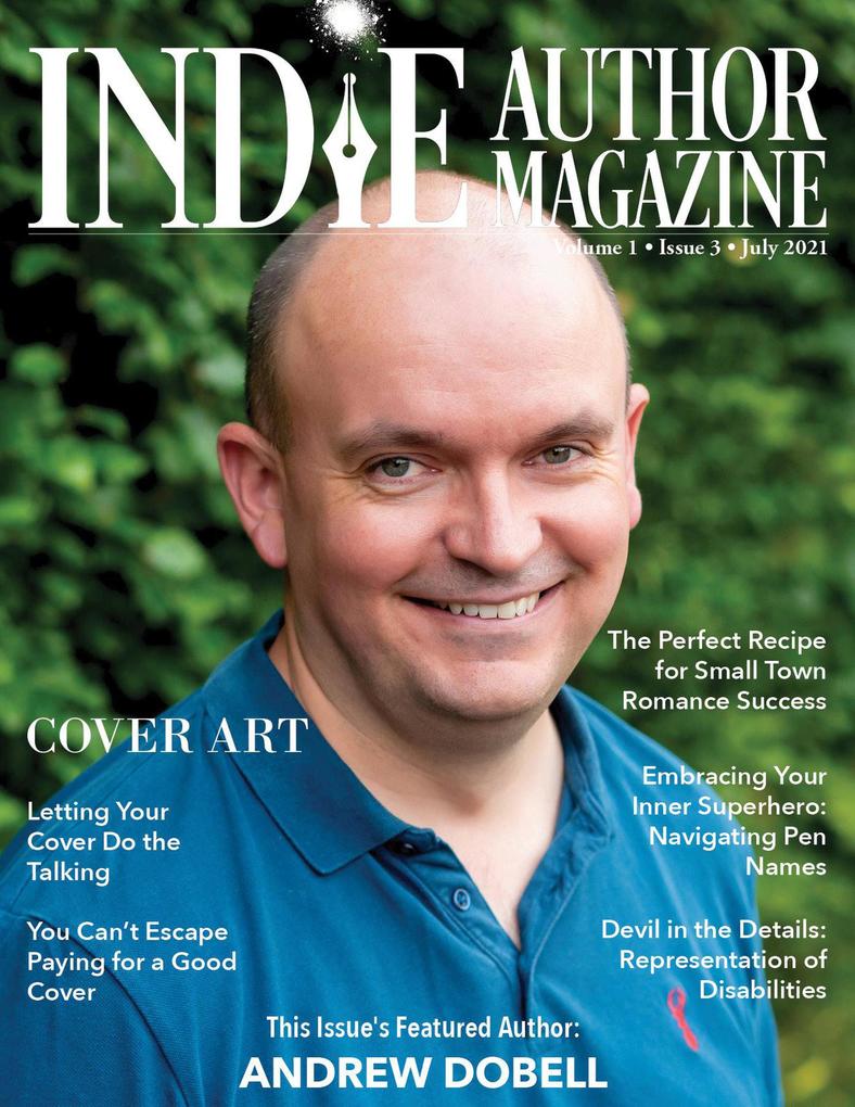 Indie Author Magazine: Featuring Andrew Dobell Issue #3 July 2021 - Focus on Cover 