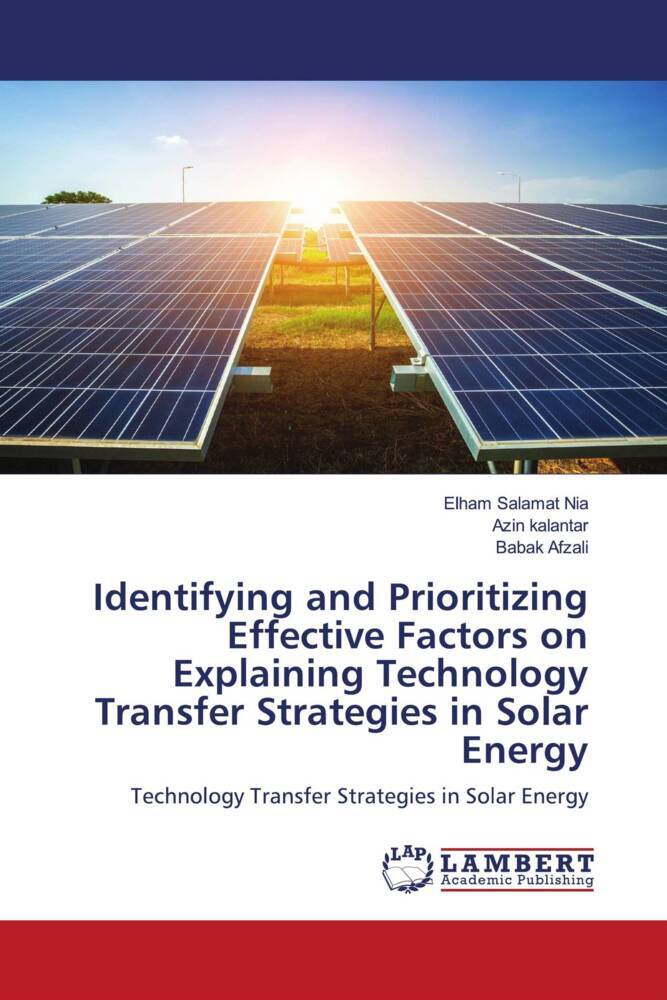 Identifying and Prioritizing Effective Factors on Explaining Technology Transfer Strategies in Solar Energy