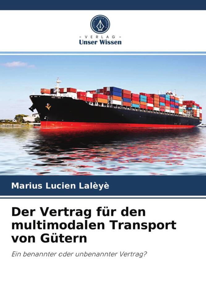 Der Vertrag für den multimodalen Transport von Gütern