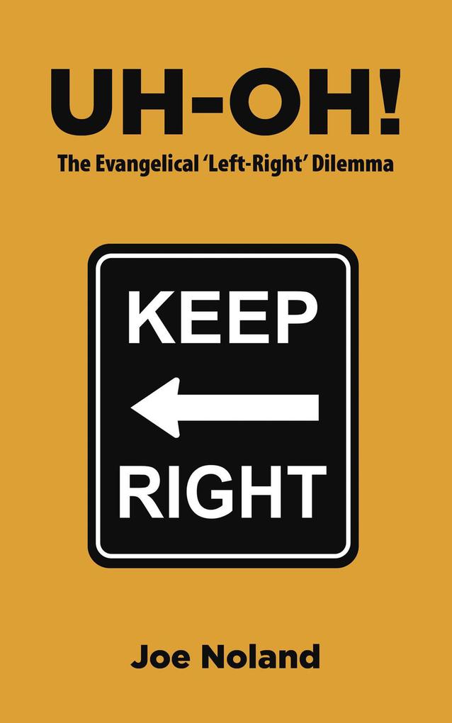 UH-OH! The Evangelical ‘Left-Right‘ Dilemma