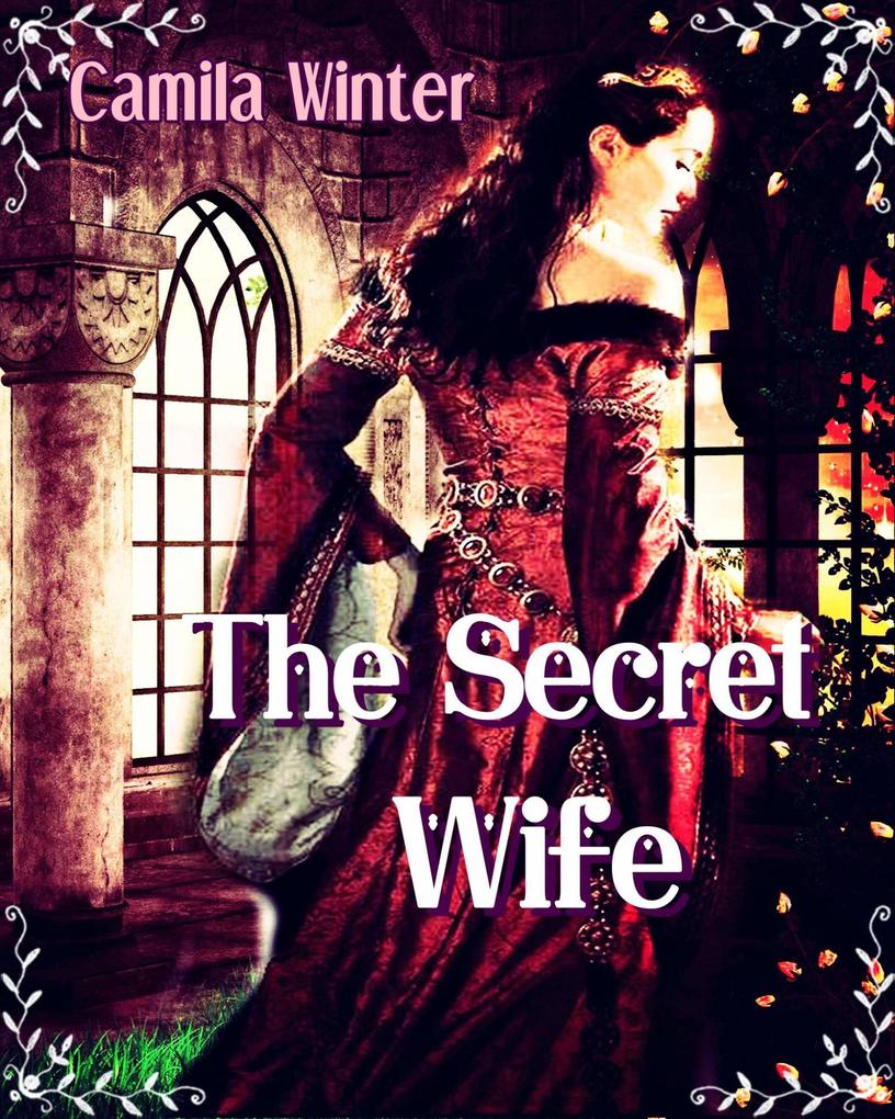 The Secret Wife (Medieval Saga. Montfault #2)