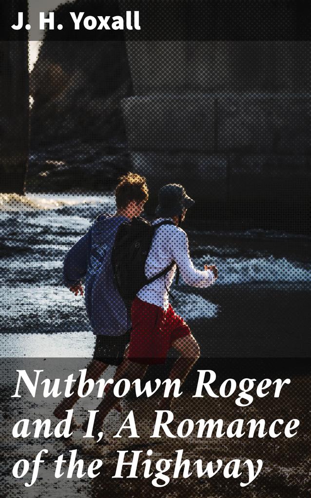 Nutbrown Roger and I A Romance of the Highway