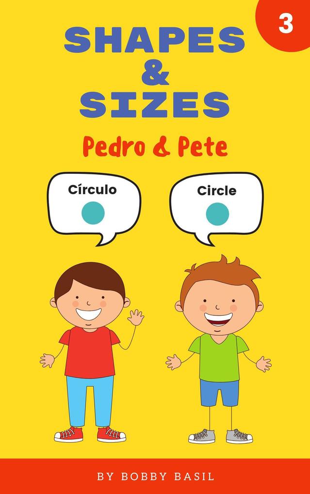 Shapes & Sizes: Learn Basic Shapes Book for Preschool in Spanish and English (Pedro & Pete Spanish Kids #3)