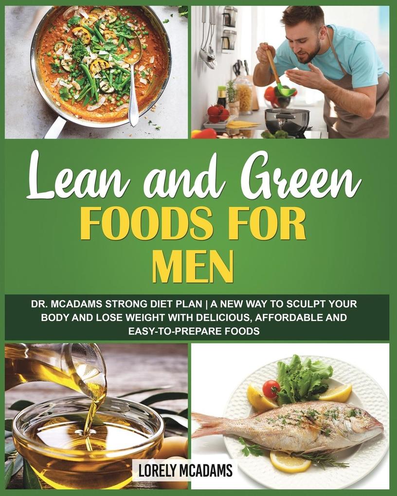 Lean and Green Diet Cookbook for Men - Dr. McAdams Strong Diet Plan