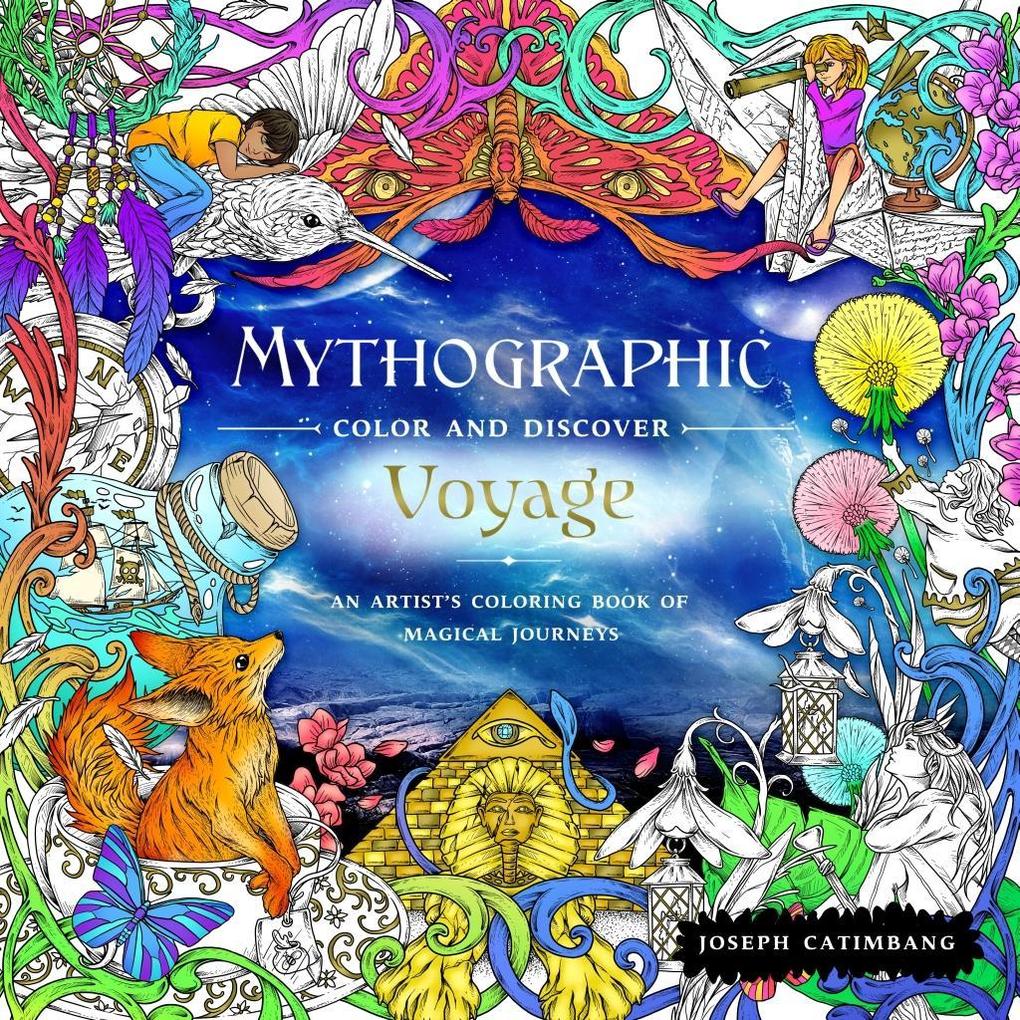 Mythographic Color and Discover: Voyage: An Artist‘s Coloring Book of Magical Journeys