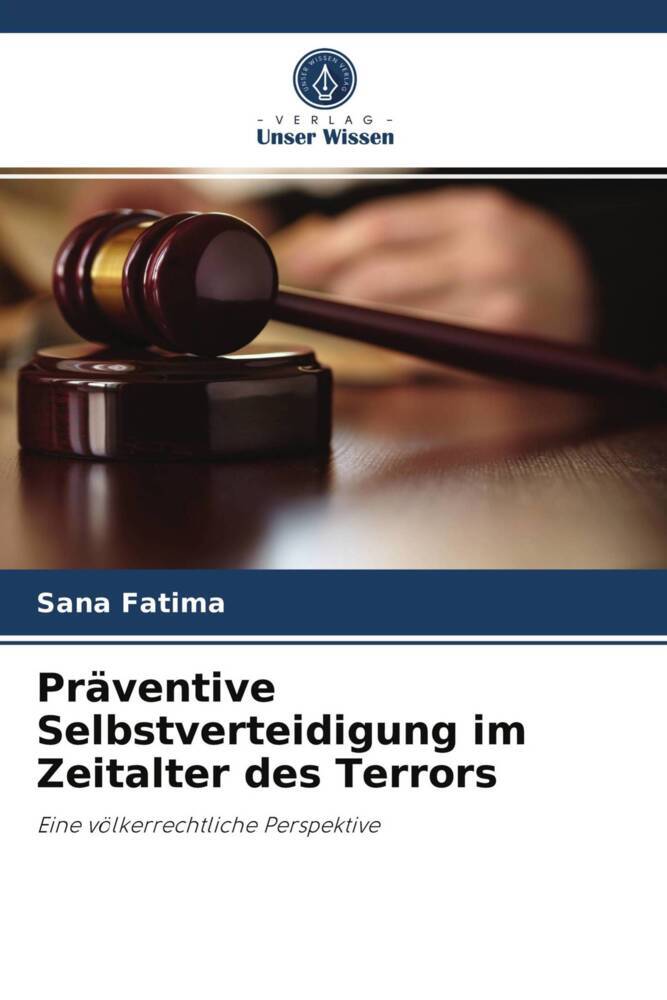 Präventive Selbstverteidigung im Zeitalter des Terrors