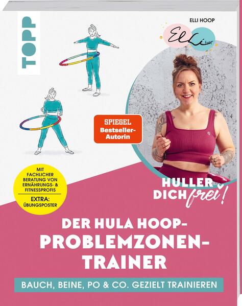 Image of Huller dich frei! Der Hula Hoop Problemzonen-Trainer. SPIEGEL Bestseller-Autorin