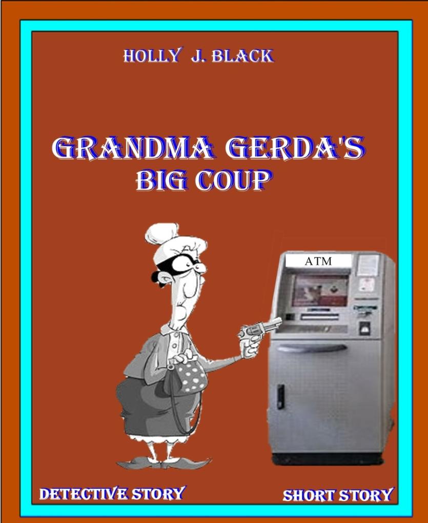 Grandma Gerda‘s big coup