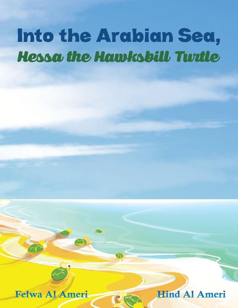 Into the Arabian Sea Hessa the Hawksbill Turtle