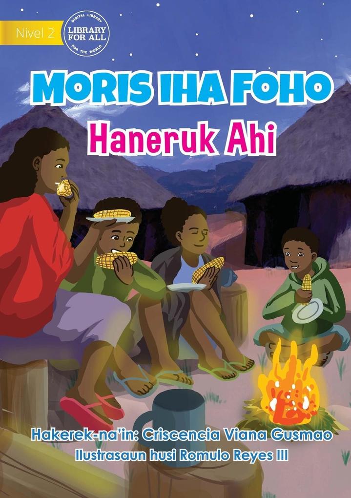 Living in the Village - Sitting By The Fire - Mori iha Foho - Haneruk Ahi