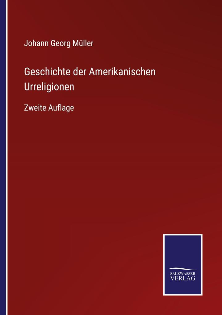 Geschichte der Amerikanischen Urreligionen