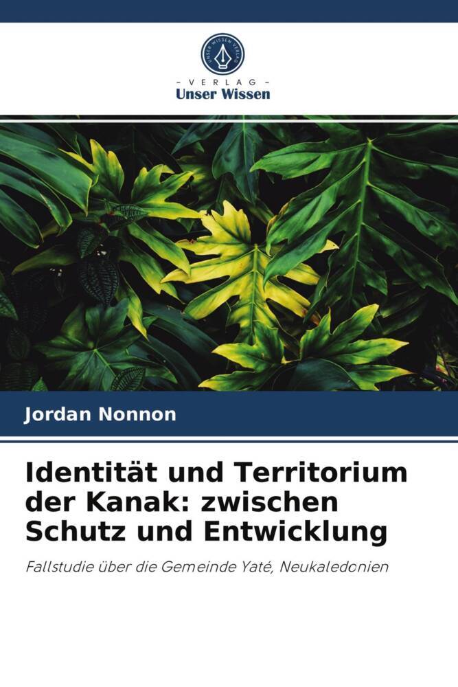 Identität und Territorium der Kanak: zwischen Schutz und Entwicklung