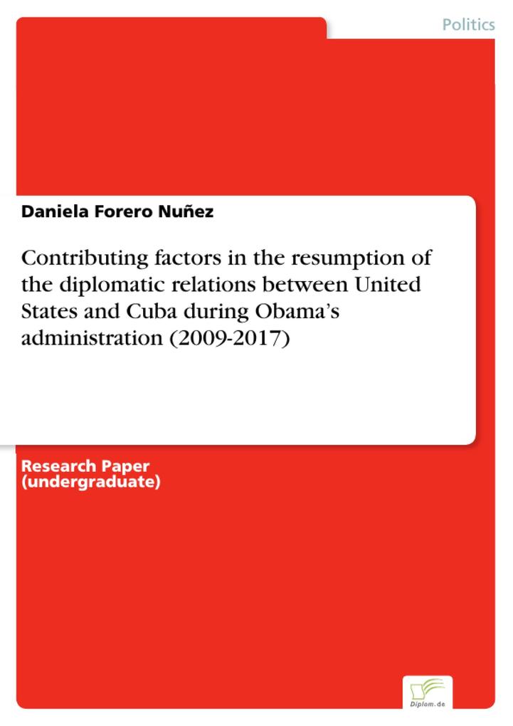 Contributing factors in the resumption of the diplomatic relations between United States and Cuba during Obama‘s administration (2009-2017)