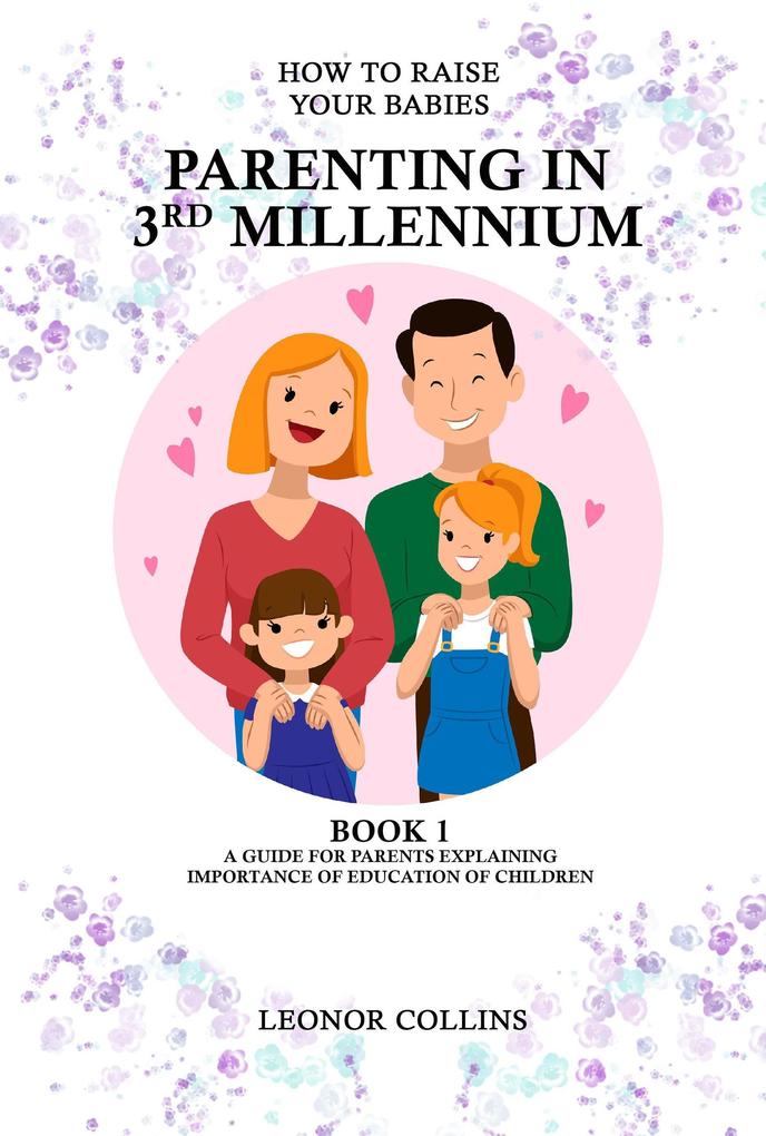 How to Raise Your Babies - Parenting in 3rd Millennium