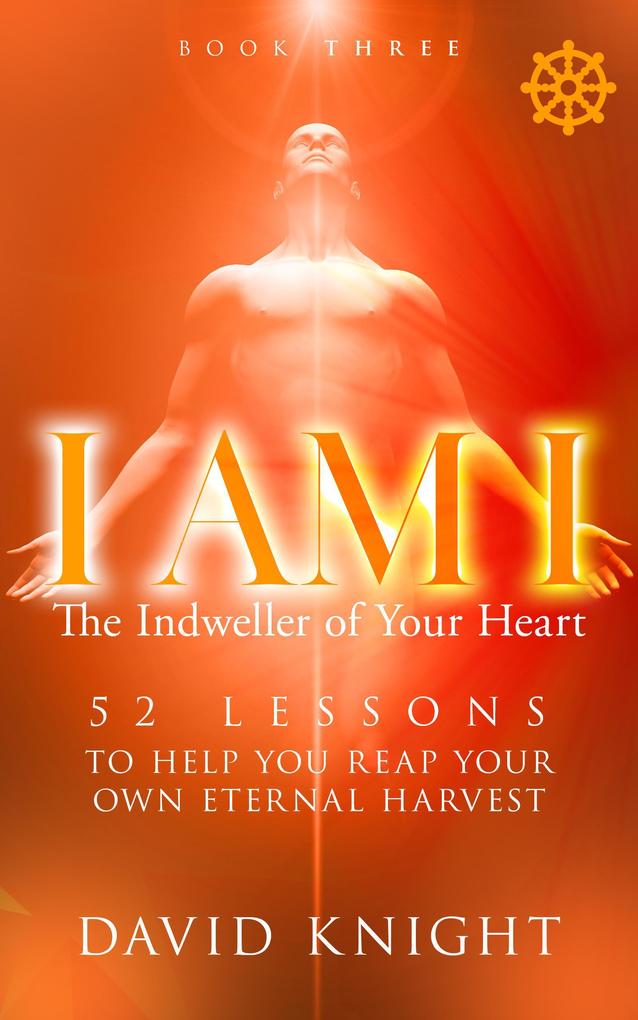 I AM I The Indweller of Your Heart-Book Three