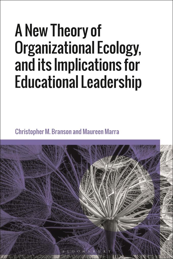 A New Theory of Organizational Ecology and its Implications for Educational Leadership