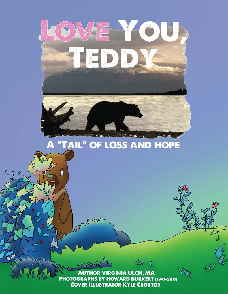 Love You Teddy: A Tail of Loss and Hope
